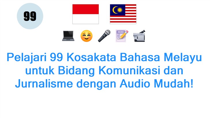 Pelajari 99 Kosakata Bahasa Melayu untuk Bidang Komunikasi dan Jurnalisme dengan Audio Mudah!